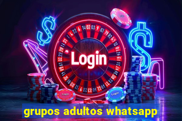 grupos adultos whatsapp